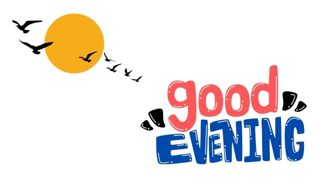 Good Evening Pic